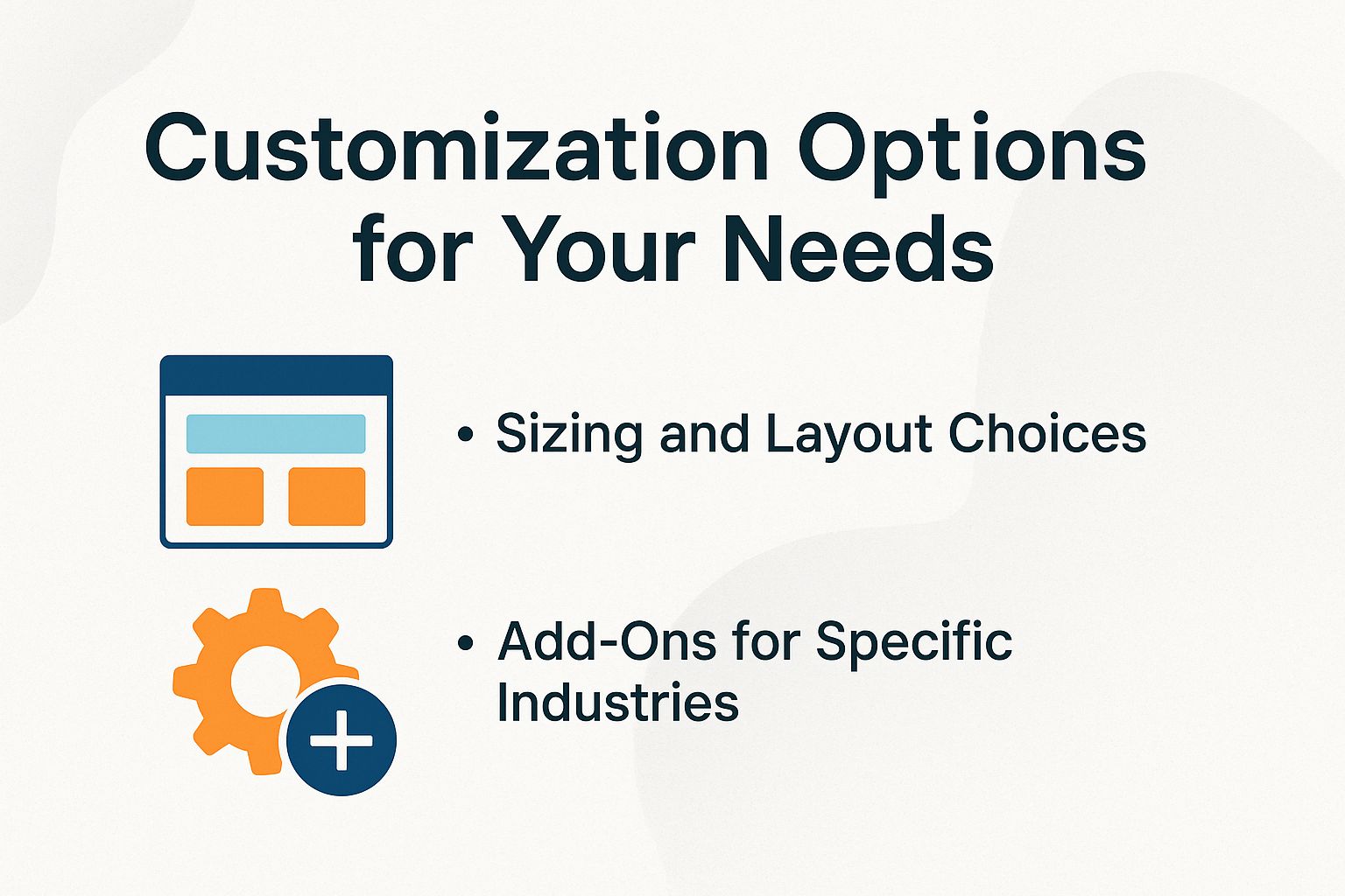Customization Options for Your Needs Customization Options for Your Needs